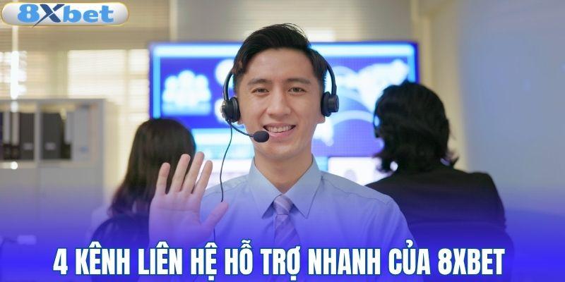 4 kênh liên hệ hỗ trợ nhanh của 8XBET