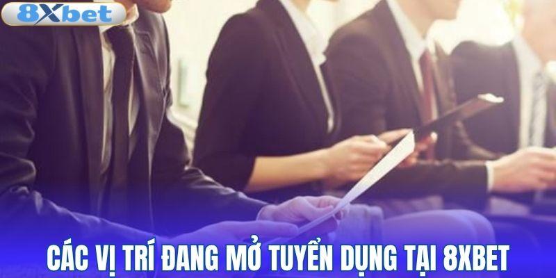 Các vị trí đang mở tuyển dụng tại 8XBET