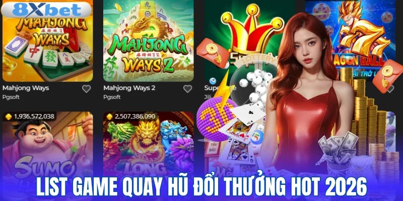 List game quay hũ đổi thưởng hot 2026