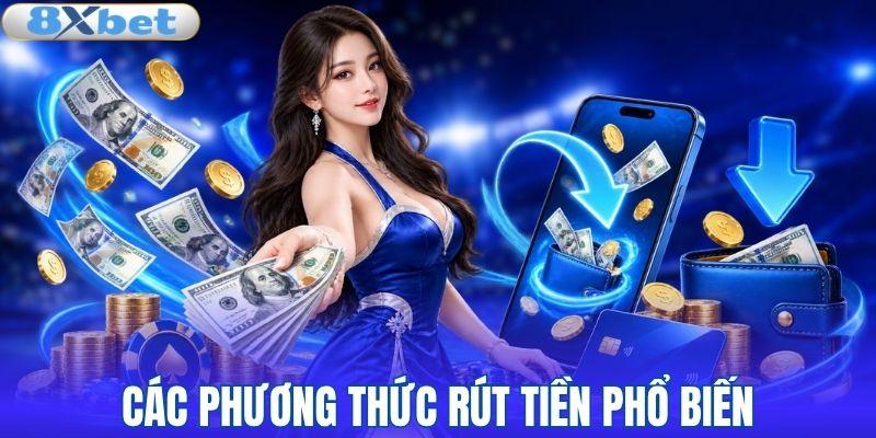 Những cách rút tiền 8XBET phổ biến