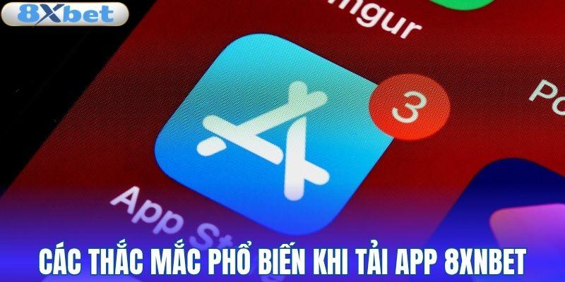 Thắc mắc thường gặp về ứng dụng 8XBET